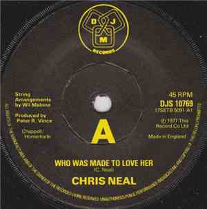 Chris Neal  - Who Was Made To Love Her
