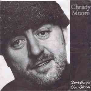Christy Moore - Don't Forget Your Shovel