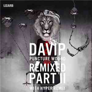 Davip & Imetic - Puncture Wound Remixed Part II
