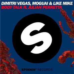 Dimitri Vegas, Moguai & Like Mike Ft. Julian Perretta - Body Talk