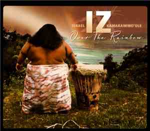 Israel IZ Kamakawiwo'ole - Over The Rainbow (Premium Edition)