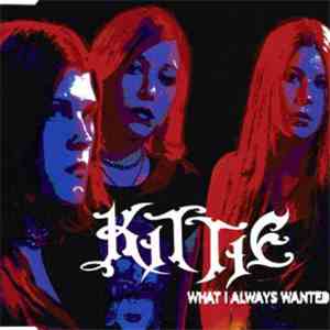 Kittie - What I Always Wanted