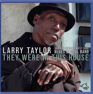 Larry Taylor And His Chicago West Side Blues And Soul Band - They Were In T ...
