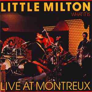 Little Milton - What It Is - Live At Montreux
