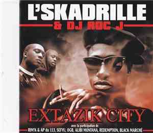 L'Skadrille & DJ Roc J - Extazik City