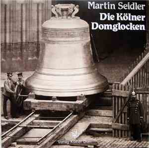 Martin Seidler - Die Kölner Domglocken
