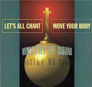 Ministry Of Sound - Let's All Chant (Move Your Body)