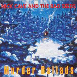 Nick Cave And The Bad Seeds - Murder Ballads