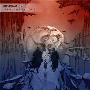 Obsidian FX - Chaos Century Child