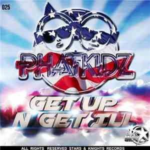 Phat Kidz - Get Up N Get Ill
