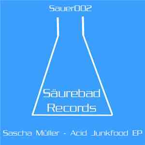 Sascha Müller - Acid Junkfood EP