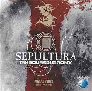Sepultura & Les Tambours Du Bronx - Metal Veins - Alive At Rock In Rio