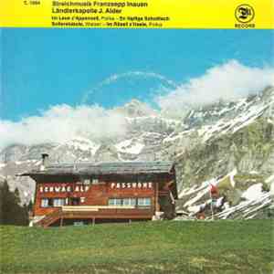 Streichmusik Franzsepp Inauen / Ländlerkapelle J. Alder - Im Leue z'Appenze ...