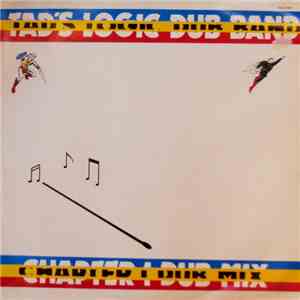 Tad's Logic Dub Band - Chapter 1 Dub Mix