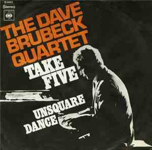 The Dave Brubeck Quartet - Take Five / Unsquare Dance