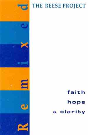 The Reese Project - Faith Hope & Clarity Remixed