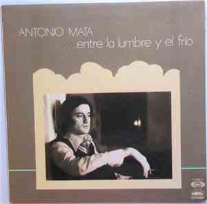 Antonio Mata - ....Entre La Lumbre Y El Frio