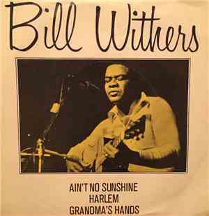 Bill Withers - Ain't No Sunshine / Harlem
