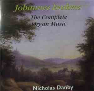 Brahms, Nicholas Danby - The Complete Organ Music
