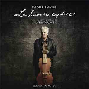 Daniel Lavoie / Laurent Guardo - La Licorne Captive