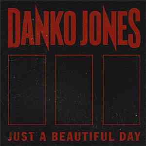 Danko Jones - Just A Beautiful Day