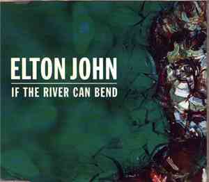 Elton John - If The River Can Bend