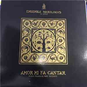 Ensemble Micrologus - Amor Mi Fa Cantar