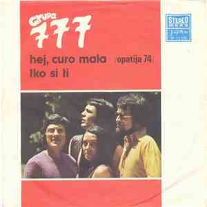 Grupa 777 - Hej, Curo Mala / Tko Si Ti