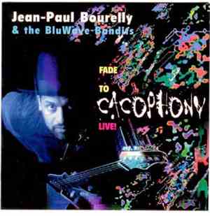 Jean-Paul Bourelly & The Bluwave Bandits - Live! Fade To Cacophony