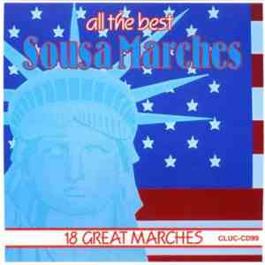 John Philip Sousa - All The Best Sousa Marches