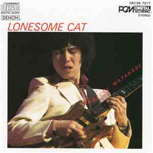 Kazumi Watanabe = 渡辺香津美 - Lonesome Cat = ロンサム・キャット