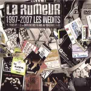 La Rumeur - 1997-2007 Les Inédits