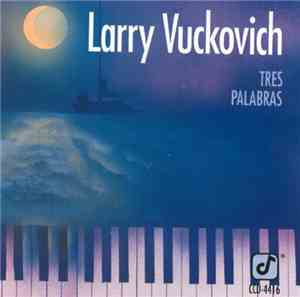 Larry Vuckovich - Tres Palabras