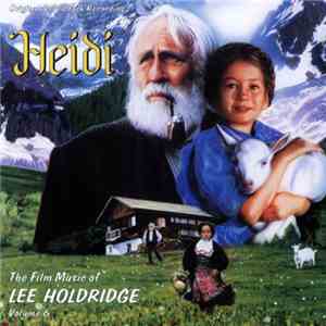 Lee Holdridge - The Film Music Of Lee Holdridge Volume 6 (Heidi)