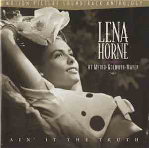 Lena Horne - Lena Horne At M.G.M. - Ain' It The Truth