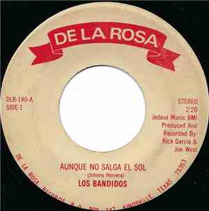 Los Bandidos  - Aunque No Salga El Sol / Serenata Huasteca