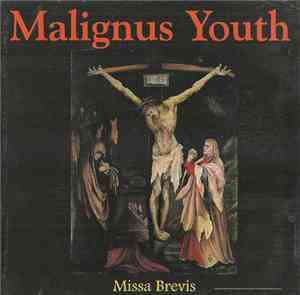 Malignus Youth - Missa Brevis/Ephemeral