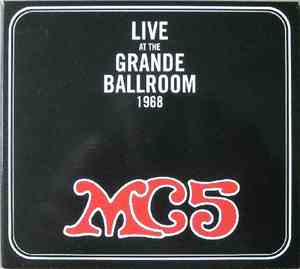MC5 - Live At The Grande Ballroom 1968