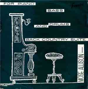 Mose Allison - Back Country Suite For Piano, Bass And Drums