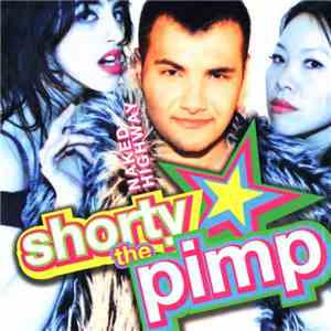 Naked Highway - Shorty The Pimp