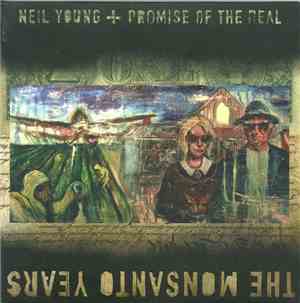 Neil Young + Promise Of The Real - The Monsanto Years