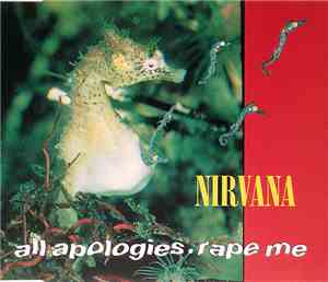 Nirvana - All Apologies • Rape Me