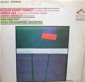 Richard Rodney Bennett / Arnold Bax / Lennox Berkeley - Igor Buketoff, Roya ...