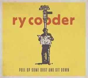 Ry Cooder - Pull Up Some Dust And Sit Down