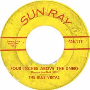 The Blue Vistas - Four Inches Above The Knees