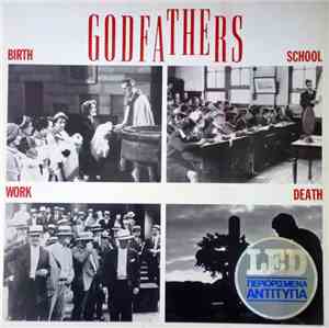 The Godfathers - Birth, School, Work, Death