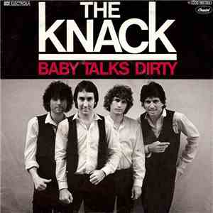The Knack  - Baby Talks Dirty