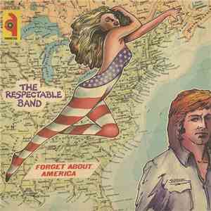 The Respectable Band - Forget About America