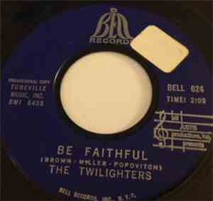 The Twilighters  - Be Faithful/Thumper