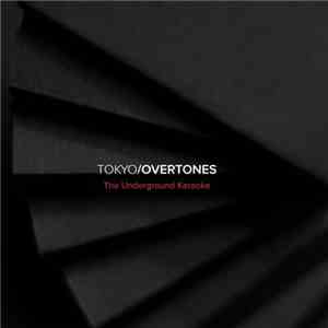 Tokyo/Overtones - The Underground Karaoke